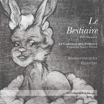 Image of Roeland Hendrikx Ensemble - Piet Swerts: Le Bestiaire/Camille Saint-Saëns: Le Carnaval Des... CD