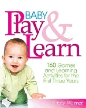 Image of baby play and learn 160 games and learning activities for the first three y