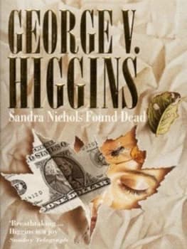 Image of Sandra Nichols Found Dead by George V. Higgins Paperback