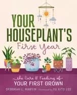 Image of your houseplants first year the care and feeding of your first grown