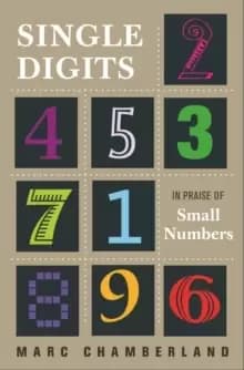 Image of Single Digits : In Praise of Small Numbers