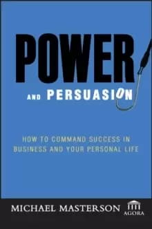 Image of Power and Persuasion: How to Command Success in Business and Your Personal Life
