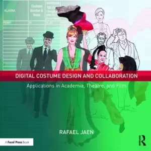 Image of Digital Costume Design and CollaborationApplications in Academia Theatre and Film