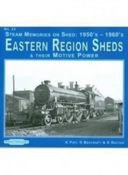 Image of Steam Memories on Shed 1950s-1960s Eastern Region Sheds by Keith R Pirt