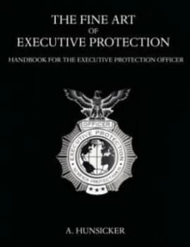 Image of The Fine Art of Executive Protection by A Hunsicker Paperback