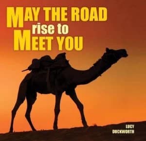 Image of May the Road Rise to Meet You by Lucy Duckworth and Society for the Protection of Animals Abroad Hardback