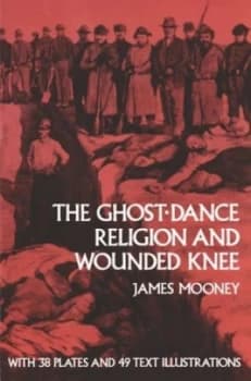 Image of The Ghost-Dance Religion and Wounded Knee by James Mooney Paperback