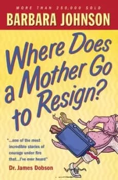 Image of Where does a mother go to resign? by Barbara Johnson