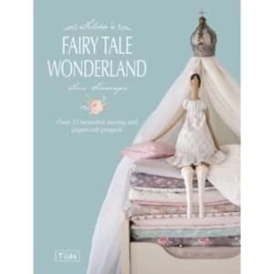Image of Tilda's Fairy Tale Wonderland: Over 25 Beautiful Sewing and Papercraft Projects by Tone Finnanger (Paperback, 2013)
