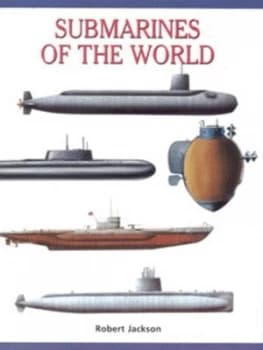 Image of Submarines of the World by Robert Jackson Hardback
