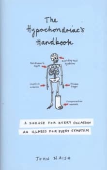 Image of The Hypochondriacs Handbook by John Naish Hardback