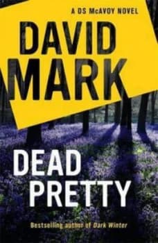 Image of Dead Pretty by David Mark Paperback