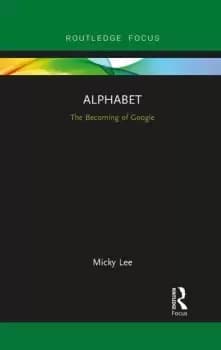 Image of Alphabet The Becoming of Google
