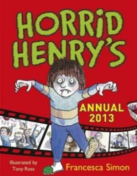 Image of Horrid Henry Annual 2013 by Francesca Simon Hardback