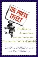 Image of press effect politicians journalists and the stories that shape the politic