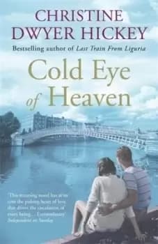 Image of Cold eye of heaven by Christine Dwyer Hickey