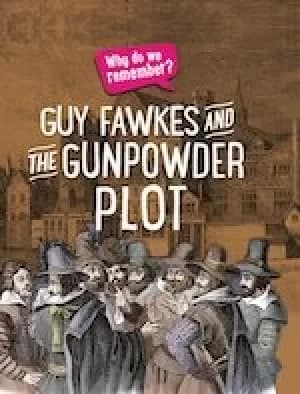 Image of Why Do We Remember? Guy Fawkes and the Gunpowder Plot