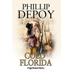 Image of Cold Florida: A Hard-Boiled Mystery Set in Florida by Phillip DePoy (Paperback, 2016)
