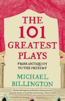 Image of The 101 Greatest Plays by Michael Billington Hardback