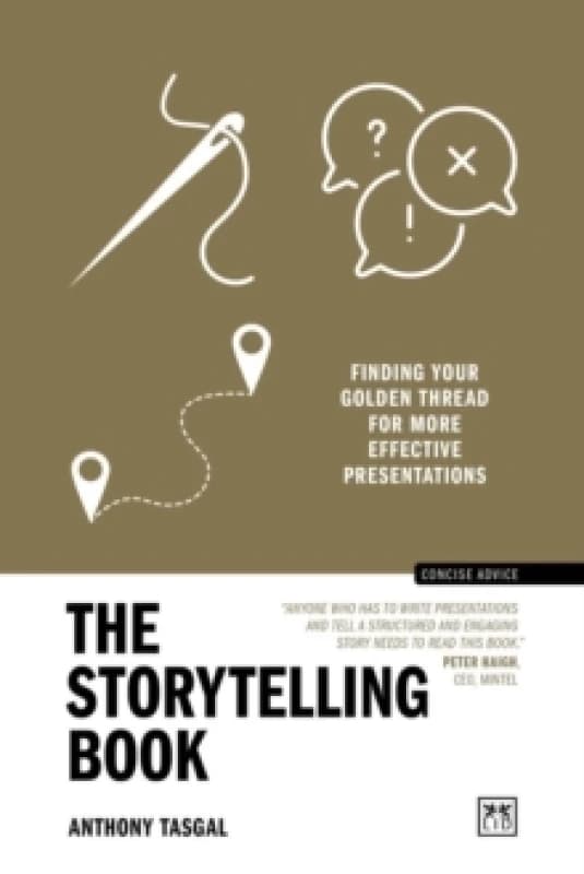 Image of The Storytelling Book : Finding your golden thread for more effective presentations (10th Anniversary Edition) Paperback / softback