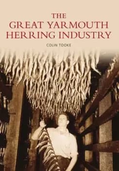 Image of The Great Yarmouth Herring Industry by Colin Tooke