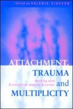 Image of Attachment Trauma and Multiplicity by Valerie Sinason Paperback