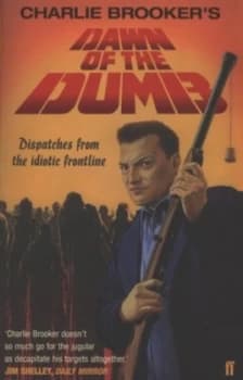 Image of Dawn of the Dumb by Charlie Brooker Paperback
