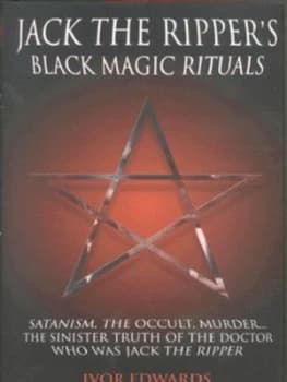 Image of Jack the Rippers Black Magic Rituals by Ivor J Edwards Hardback