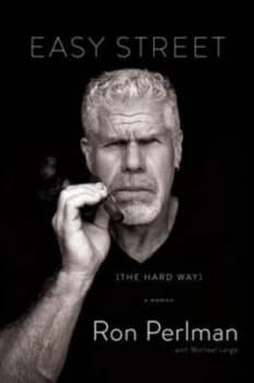 Image of Easy Street the Hard Way by Ron Perlman Hardback