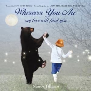 Image of Wherever You Are My Love Will Find You by Nancy Tillman Hardback