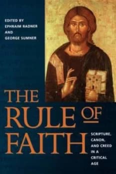 Image of The Rule of Faith by Ephraim Radner and George R Sumner and Scholarly Engagement with Anglican Doctrine Book