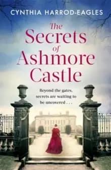 Image of The Secrets of Ashmore Castle : a gripping and emotional historical drama for fans of DOWNTON ABBEY