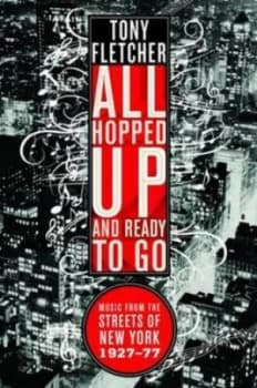 Image of All Hopped up and Ready to Go by Tony Fletcher Paperback