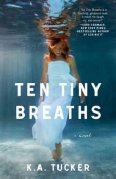 Image of Ten Tiny Breaths by K.A. Tucker Paperback