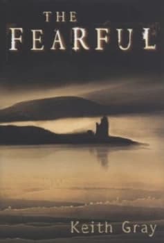 Image of The Fearful by Keith Gray Hardback