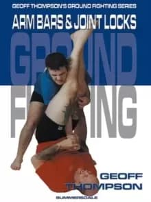 Image of Arm Bars and Joint Locks : Arm Bars and Joint Locks