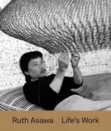 Image of Ruth Asawa : Life's Work