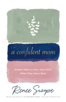 Image of A Confident Mom : Simple Ways to Give Your Child What They Need Most