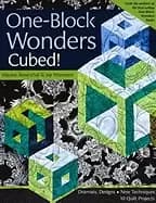 Image of one block wonders cubed dramatic designs new techniques 10 quilt projects