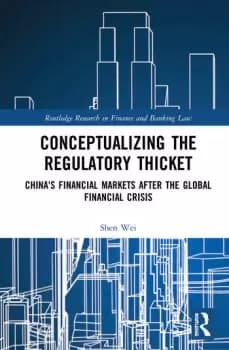 Image of Conceptualizing the Regulatory ThicketChina's Financial Markets after the Global Financial Crisis