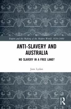 Image of Anti-Slavery and AustraliaNo Slavery in a Free Land?