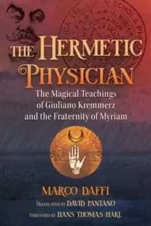 Image of The Hermetic Physician : The Magical Teachings of Giuliano Kremmerz and the Fraternity of Myriam