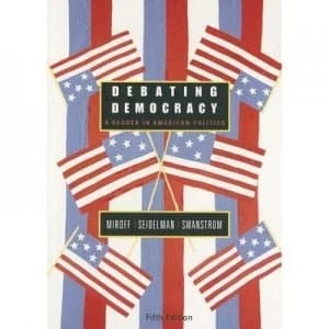 Image of Debating Democracy by Bruce Miroff and Raymond Seidelman and Todd Swanstrom Book