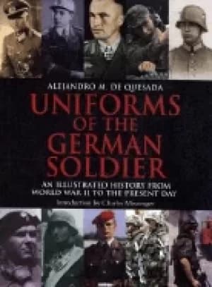 Image of uniforms of the german soldier an illustrated history from world war ii to
