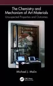 Image of The Chemistry and Mechanism of Art Materials Unsuspected Properties and Outcomes