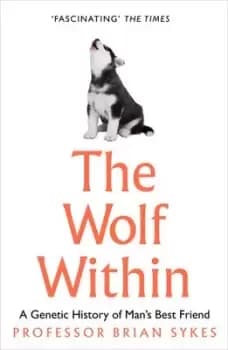 Image of The wolf within by Bryan Sykes