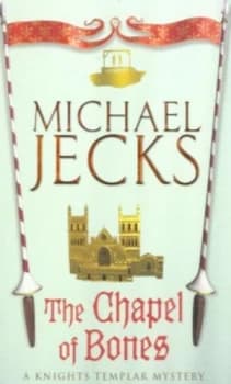 Image of The Chapel of Bones by Michael Jecks Paperback