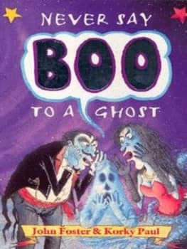 Image of Never Say Boo to a Ghost and Other Haunting Rhymes by John Foster Paperback