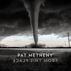 Image of From This Place by Pat Metheny CD Album