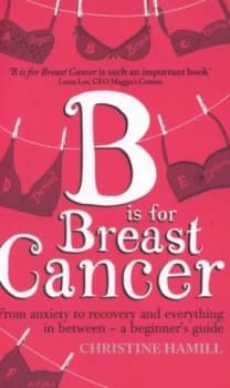 Image of B Is for Breast Cancer by Christine Hamill Book